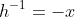 h^{-1}=-x