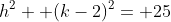 h^2+ (k-2)^2= 25