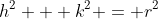 h^2 + k^2 = r^2