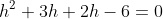 h^2+3h+2h-6=0