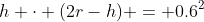 h \cdot (2r-h) = 0.6^2