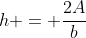 h = \frac{2A}{b}