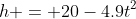 h = 20-4.9t^2