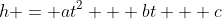 h = at^2 + bt + c