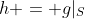 h = g|_S