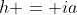 h = ia