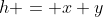 h = x+y