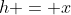 h = x~tan(\beta)