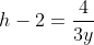 h-2=\frac{4}{3y}