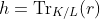 h=\text{Tr}_{K/L}(r)