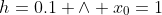 h=0.1 \land x_0=1