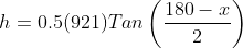 h=0.5(921)Tan\left(\frac{180-x}{2}\right)