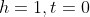 h=1,t=0