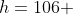 h=106 