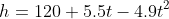 h=120+5.5t-4.9t^2