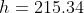 h=215.34\;\; ft