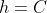 h=C