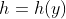 h=h(y)