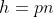h=pn