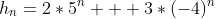 h_{n}=2*5^{n} + 3*(-4)^{n}