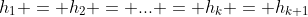 h_1 = h_2 = ... = h_k = h_{k+1}