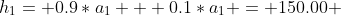 h_1= 0.9*a_1 + 0.1*a_1 = 150.00 