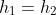 h_1=h_2