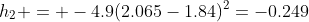 h_2 = -4.9(2.065-1.84)^2=-0.249