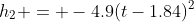 h_2 = -4.9(t-1.84)^2