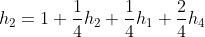 h_2=1+\frac{1}{4}h_2+\frac{1}{4}h_1+\frac{2}{4}h_4