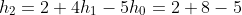 h_2=2+4h_1-5h_0=2+8-5