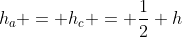 h_a = h_c = \frac12 h