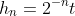 h_n=2^{-n}t