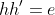 hh'=e