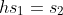 hs_1=s_2