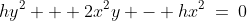 y\!:\;\;hy^2 + 2x^2y - hx^2\:=\:0