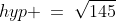 hyp \:=\:\sqrt{145}