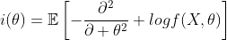 i(\theta)=\mathbb{E}\left[-\frac{\partial^2}{\partial \theta^2} logf(X,\theta)\right]