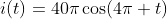 i(t)=40\pi\cos(4\pi t)\;[\text{mA}].