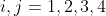 i,j=1,2,3,4