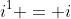 i^{1} = i