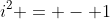 i^{2} = - 1