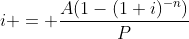 i = \frac{A(1-(1+i)^{-n})}{P}
