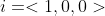 i=<1,0,0>