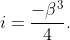 i=\frac{-\beta^3}{4}.