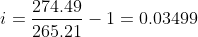 i=\frac{274.49}{265.21}-1=0.03499