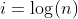 i=\log(n)