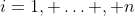 i=1, \ldots , n