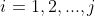 i=1,2,...,j