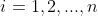 i=1,2,...,n